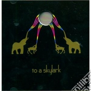 To A Skylark - To A Skylark cd musicale di TO A SKYLARK