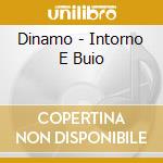Dinamo - Intorno E Buio cd