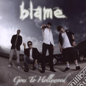 Blame - Goes To Hollywood cd musicale di BLAME