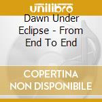 Dawn Under Eclipse - From End To End cd