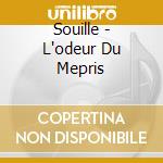 Souille - L'odeur Du Mepris cd