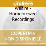 Willfire - Homebrewed Recordings cd