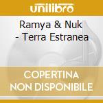 Ramya & Nuk - Terra Estranea cd musicale di Ramya & Nuk