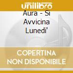 Aura - Si Avvicina Lunedi' cd