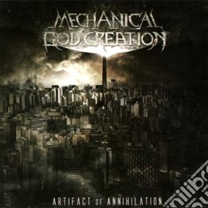 Mechanical God Creat - Artifact Of Annihilation cd musicale di Mechanical god creat