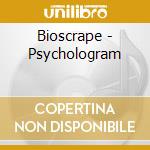 Bioscrape - Psychologram cd musicale di Bioscrape