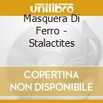 Masquera Di Ferro - Stalactites cd