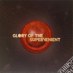 Glory Of The Supervenient - Glory Of The Supervenient cd musicale di Glory Of The Supervenient