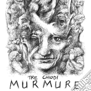 Tre Chiodi - Murmure cd musicale di Tre Chiodi