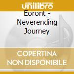 Eoront - Neverending Journey cd musicale di Eoront