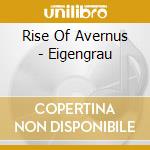 Rise Of Avernus - Eigengrau cd musicale di Rise Of Avernus