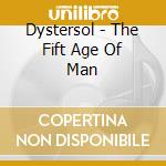 Dystersol - The Fift Age Of Man cd