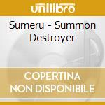 Sumeru - Summon Destroyer cd