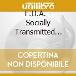 F.U.A. - Socially Transmitted Disease cd musicale di F.U.A.