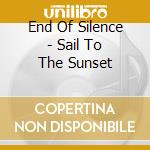 End Of Silence - Sail To The Sunset cd