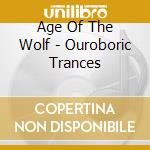 Age Of The Wolf - Ouroboric Trances cd