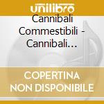 Cannibali Commestibili - Cannibali Commestibili cd