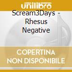 Scream3Days - Rhesus Negative cd