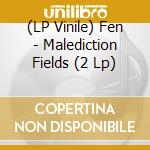 (LP Vinile) Fen - Malediction Fields (2 Lp) vinile