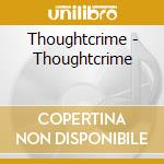 Thoughtcrime - Thoughtcrime cd