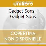 Gadget Sons - Gadget Sons cd