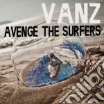 Vanz - Avenge The Surfers cd