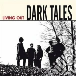 Dark Tales - Living Out cd