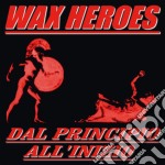 Wax Heroes - Dal Principio All'inizio