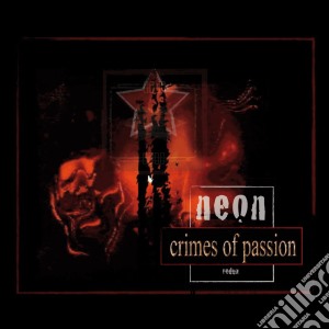 Neon - Crimes Of Passion Redux cd musicale di NEON