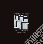 (LP Vinile) Tribal Noise - Citta' In Fiamme 1983-1987