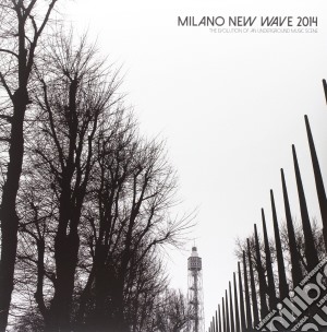 (LP Vinile) Milano New Wave 2014 lp vinile di Milano New Wave 2014