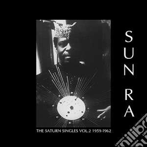 (LP Vinile) Sun Ra - Saturn Singles Vol. 2 lp vinile di Ra Sun