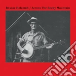 (LP Vinile) Roscoe Holcomb - Across The Rocky Mountain vinile