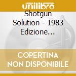 Shotgun Solution - 1983 Edizione Limitata 300 Copie (7') cd