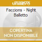 Faccions - Night Balletto cd musicale di Faccions