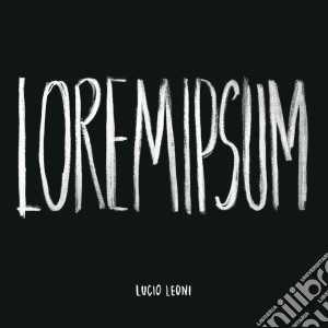 Lucio Leoni - Lorem Ipsum cd musicale di Lucio Leoni