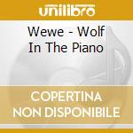 Wewe - Wolf In The Piano cd