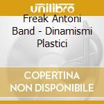 Freak Antoni Band - Dinamismi Plastici cd