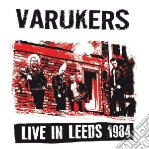 (LP Vinile) Varukers (The) - Live In Leeds 1984 lp vinile di Varukers