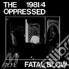 (LP Vinile) Oppressed - Fatal Blow cd