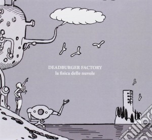 Deadburger - La Fisica Delle Nuvole (3 Cd) cd musicale di Deadburger
