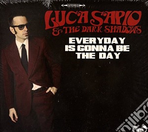 Luca Sapio - Everyday Is Gonna Be The Day cd musicale di Luca Sapio