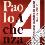 (LP Vinile) Paolo Achenza 4 - A Vida Em Seus Metodos Diz Calma (7')