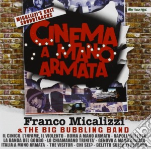 Franco Micalizzi & The Big Bubbling Band - Cinema A Mano Armata cd musicale di Franco & Micalizzi