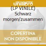 (LP VINILE) Schwarz morgen/zusammen lp vinile di Musumeci