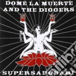 Dome La Muerte And The Diggers - Supersadobaby