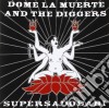 Dome La Muerte And The Diggers - Supersadobaby cd
