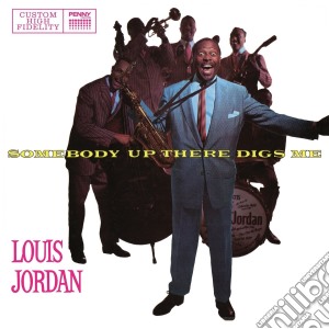(LP Vinile) Louis Jordan - Somebody Up There Digs Me (Lp+Cd) lp vinile di Louis Jordan