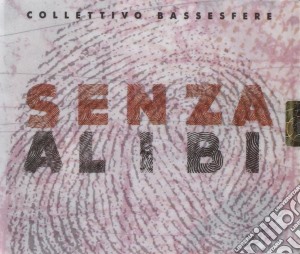 Collettivo Bassesfere - Senza Alibi cd musicale di Bassesfer Collettivo