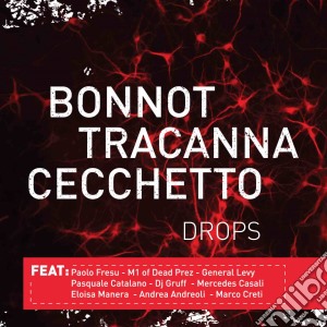 Bonnot Tracanna Cecchetto - Drops cd musicale di Bonnot tracanna cecc